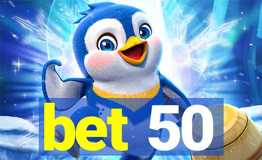 bet 50